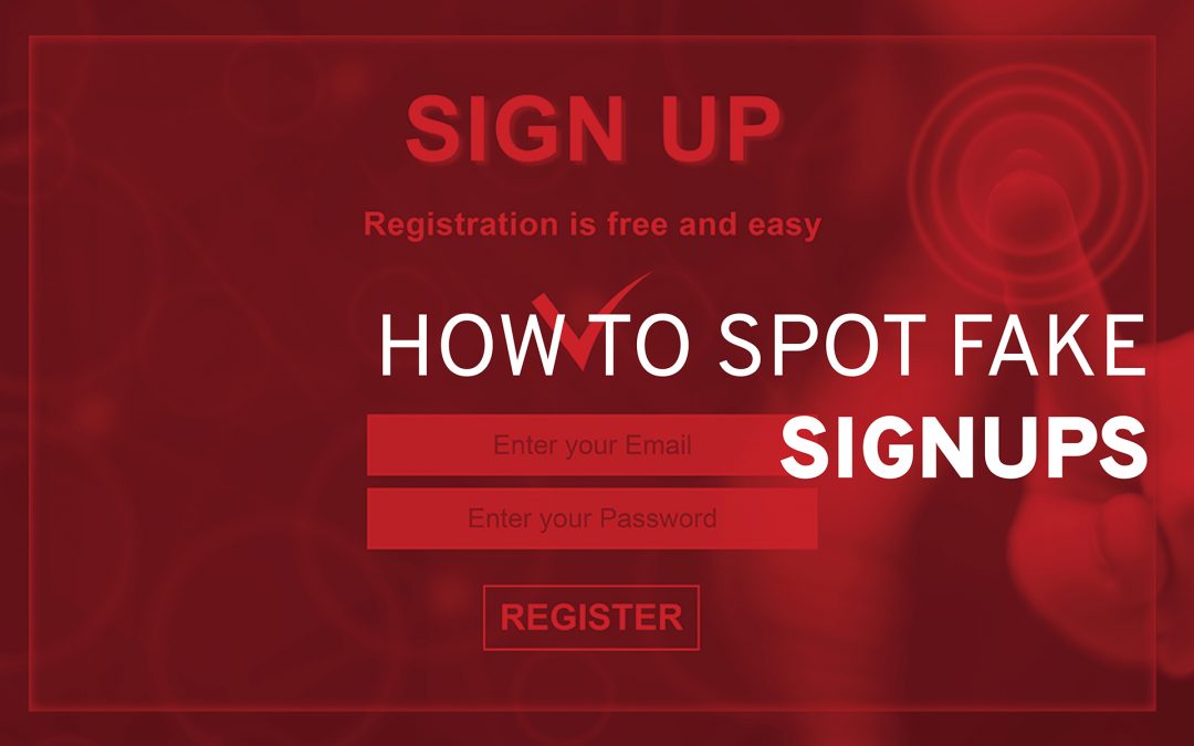 How to Spot Fake Sign Ups