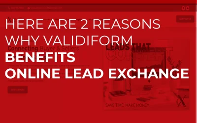 Here Are 2 Reasons Why Validiform Benefits Online Lead Exchange