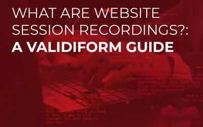 What Are Website Session Recordings: A Validiform Guide