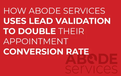 How Abode Services Uses Lead Validation to Double Their Conversion Rate