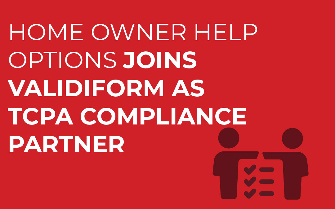 Home Owner Help Options Joins Validiform as TCPA Compliance Partner
