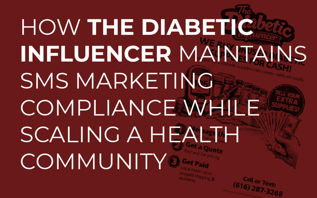 How The Diabetic Influencer Maintains SMS Marketing Compliance While Scaling a Health Community