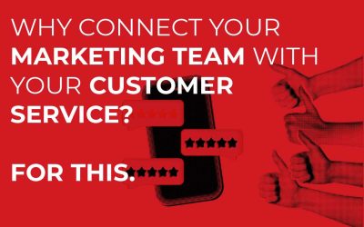 Why Connect Your Marketing Team With Customer Service? For THIS.