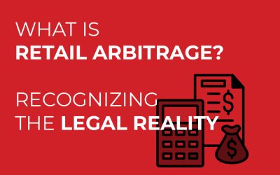 What Is Retail Arbitrage? Recognizing the Legal Reality.